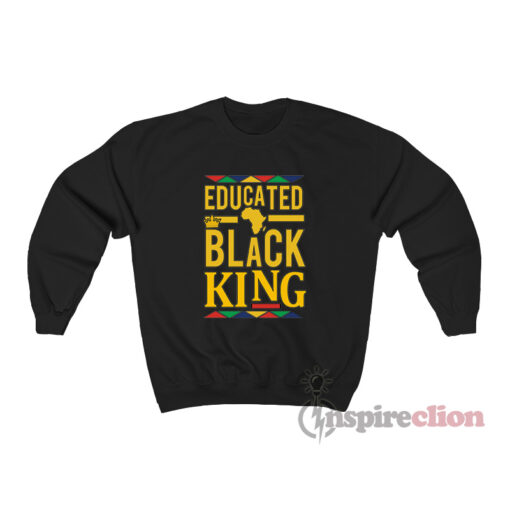 African Educated Black King Sweatshirt