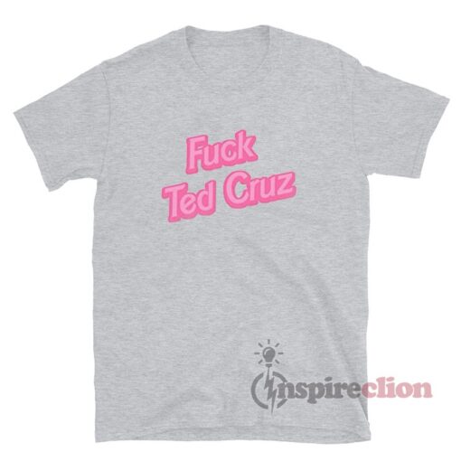 Fuck Ted Cruz T-Shirt
