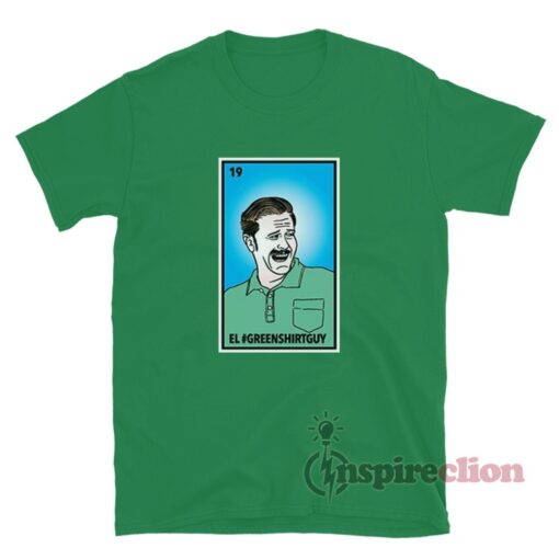 El Green Shirt Guy T-Shirt