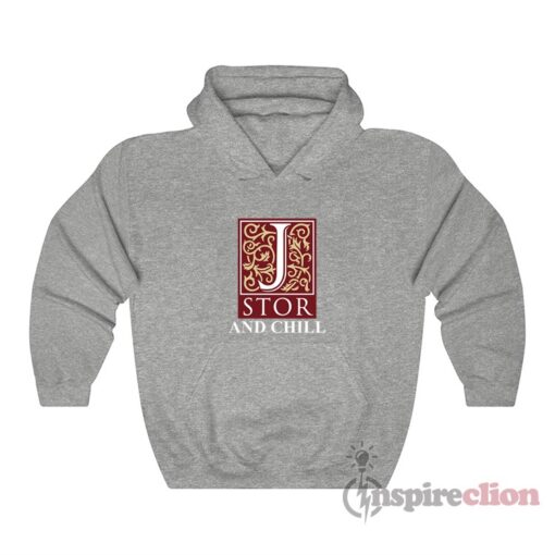 Jstor And Chill Hoodie