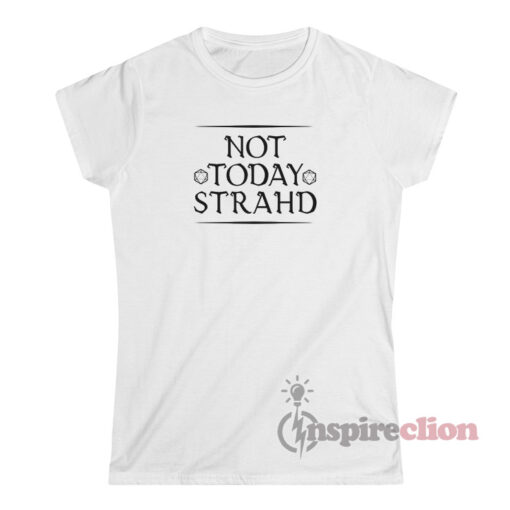 Not Today Strahd T-Shirt Women's