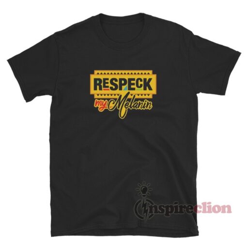 Respect My Melanin T-Shirt