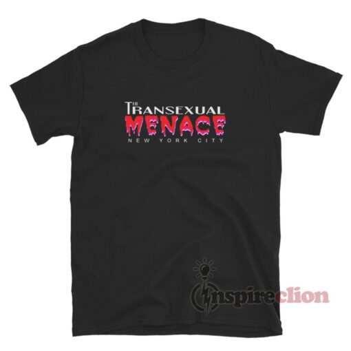 The Transexual Menace New York City T-Shirt
