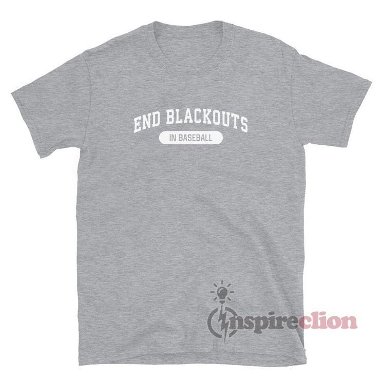 End Blackouts In Baseball TShirt For Women's Or Men's Inspireclion