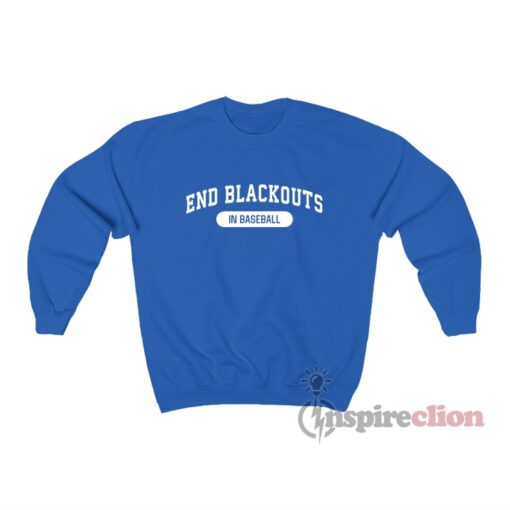 End Blackouts In Baseball Sweatshirt
