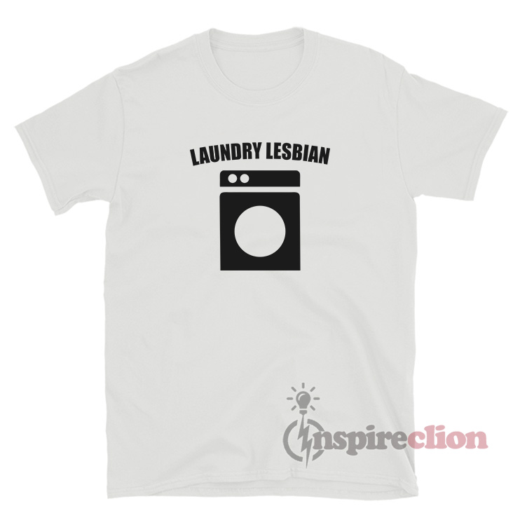 Get It Now Laundry Lesbian TShirt For Sale