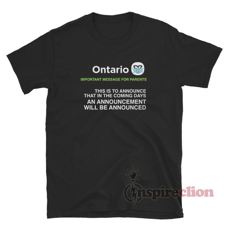 Ontario Important Message For Parents T-Shirt - Inspireclion.com