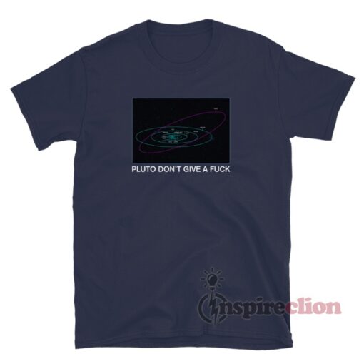 Pluto Don't Give A Fuck T-Shirt