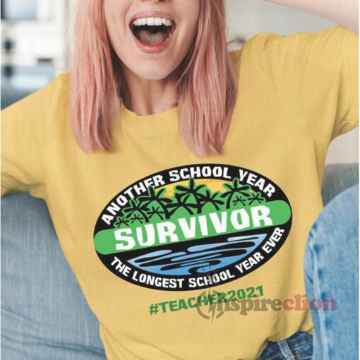 Another School Year Survivor The Longest School Year Ever Teacher 2021 T-Shirt
