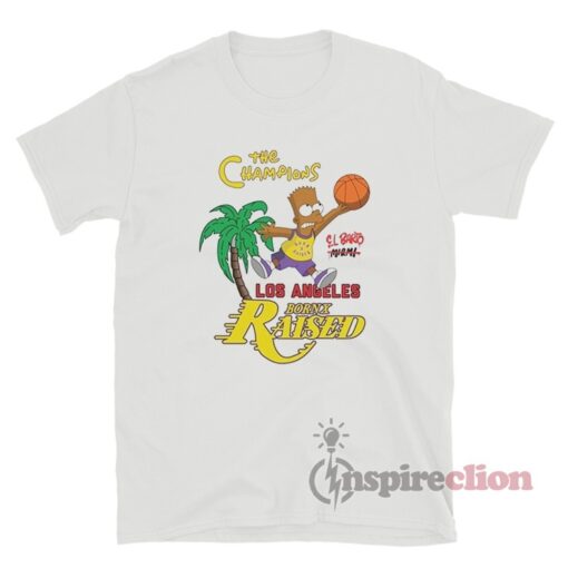 Born X Raised Los Angeles Lakers Champions El Barto T-Shirt