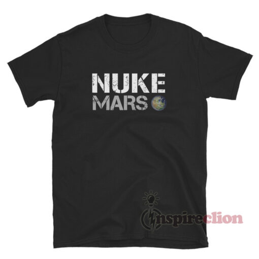 Elon Musk Nuke Mars T-Shirt