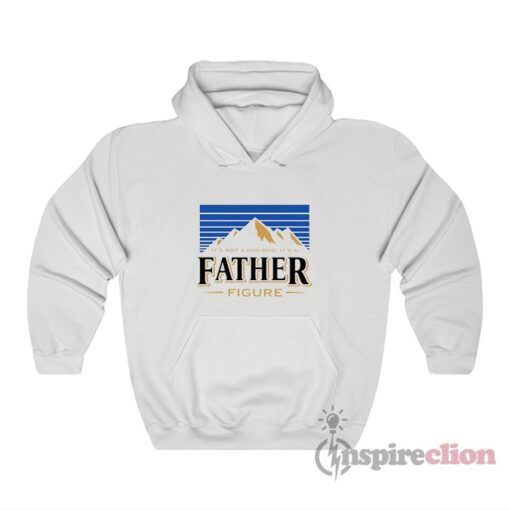 Busch Light It's Not A Dad Bod It's A Father Figure Hoodie Inspireclion