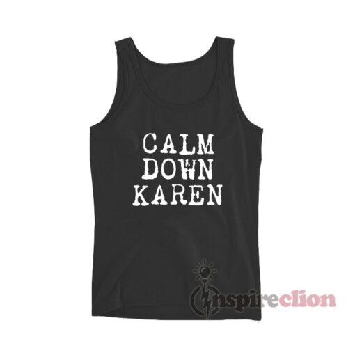 Calm Down Karen Tank Top