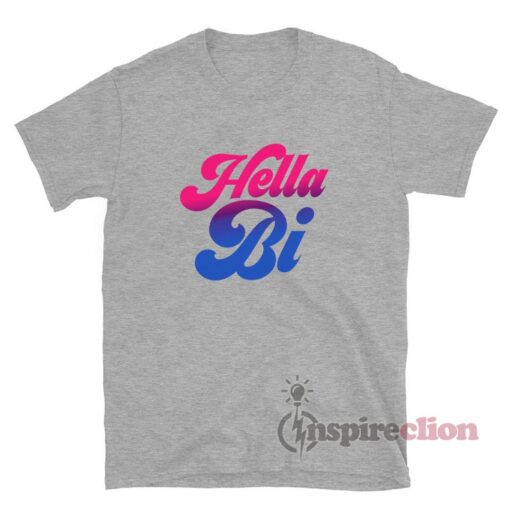 Hella Bi - Bisexual Pride T-Shirt