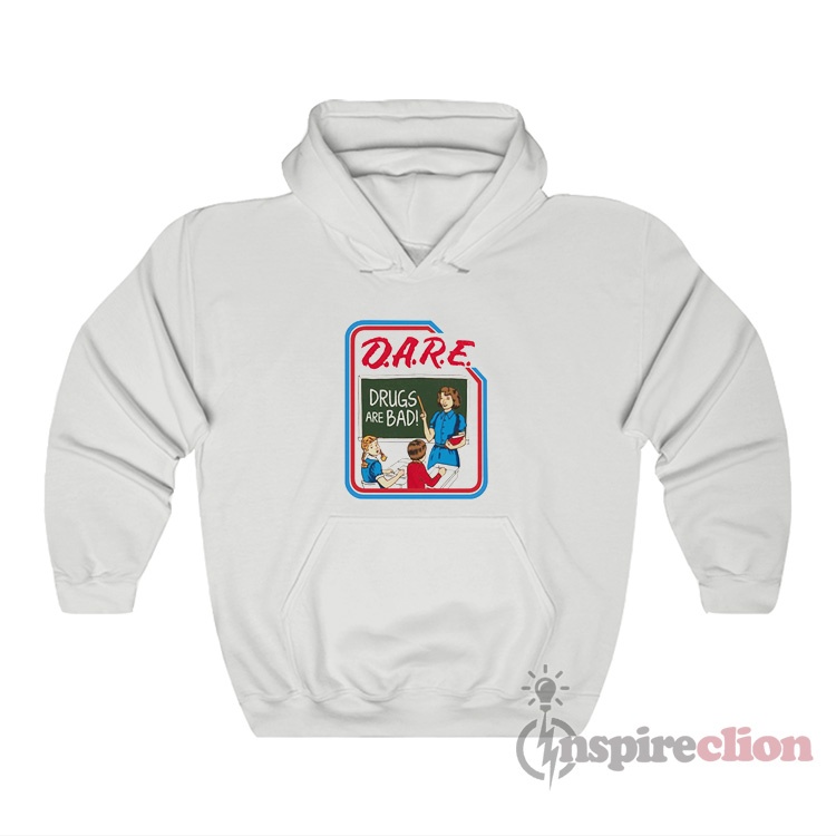 Dare Drugs Are Bad Hoodie
