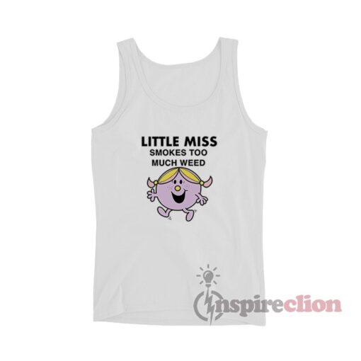Little Miss Smokes Too Much Weed Tank Top