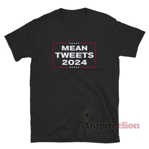 Mean Tweet 2024 T-Shirt