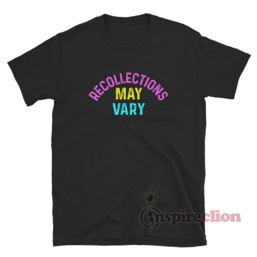 Some Recollections May Vary T-Shirt