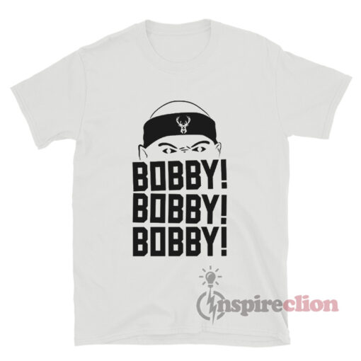 Bobby Portis Milwaukee Bucks Bobby Bobby Bobby T-Shirt