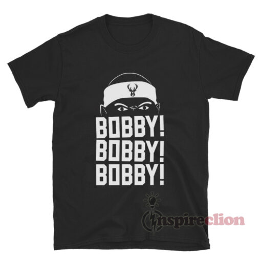 Bobby Portis Milwaukee Bucks Bobby Bobby Bobby T-Shirt
