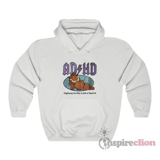 Garfield ADHD Highway To Hey Look A Squirre Hoodie