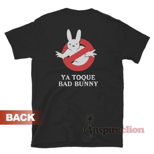 I Already Played Bad Bunny Ya Toque Bad Bunny T-Shirt
