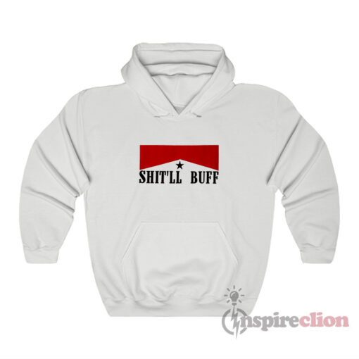 Shit’ll Buff Cowboy Shit Western Country Rodeo Hoodie