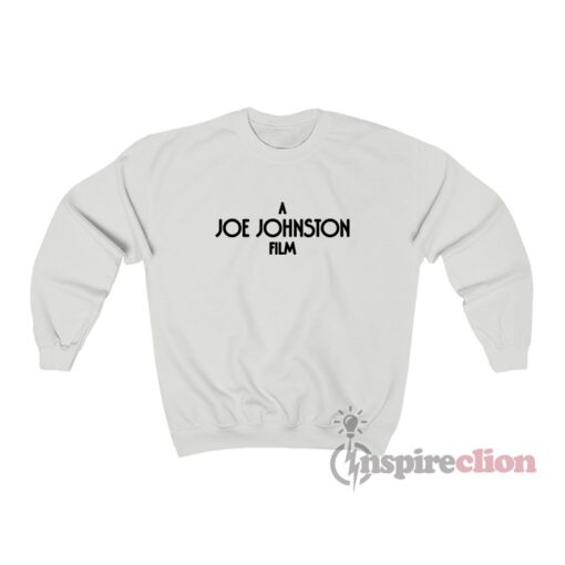 A Joe Johnston Film Sweatshirt
