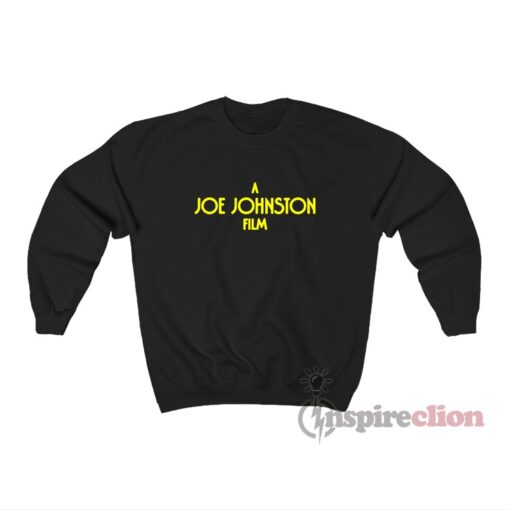 A Joe Johnston Film Sweatshirt