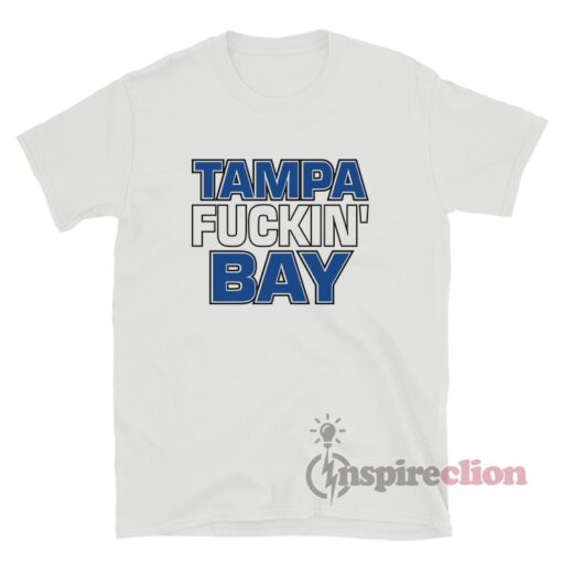 Tampa Fuckin' Bay T-Shirt