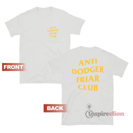 Anti Dodger Friar Club T-Shirt