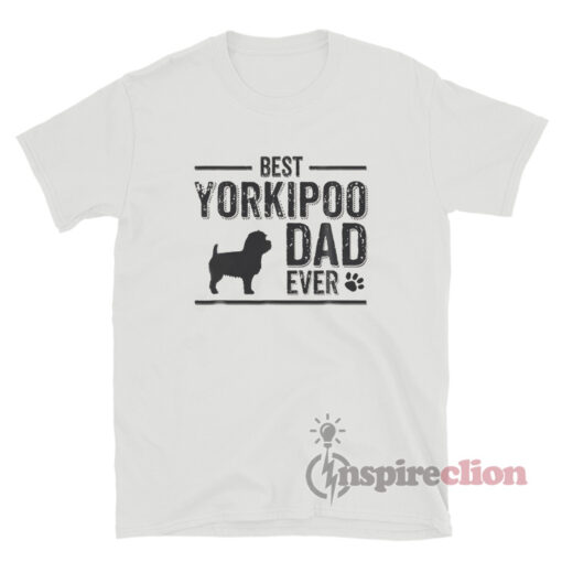 Best Yorkipoo Dad Ever Dog T-Shirt