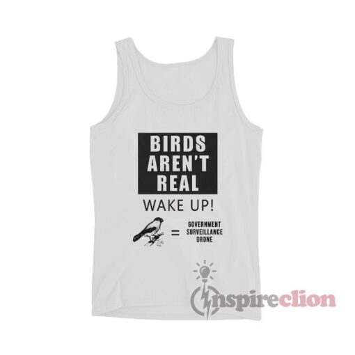 Birds Aren't Real Wake Up Government Surveillance Drone Tank Top