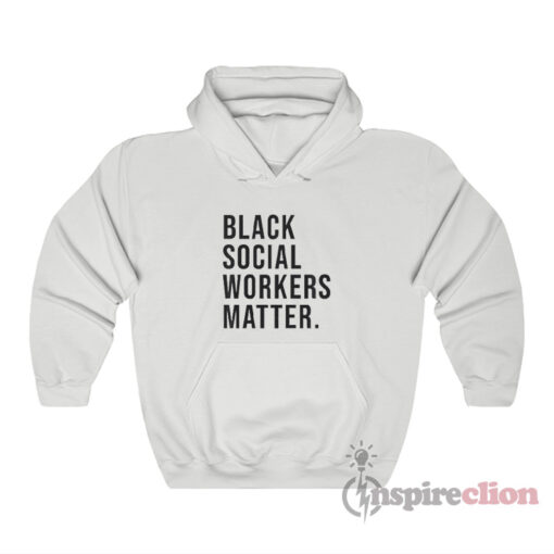 Black Social Workers Matter Hoodie