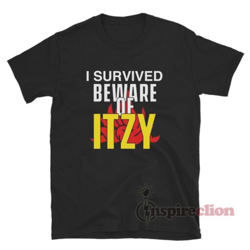 I Survived Beware Of Itzy T-Shirt