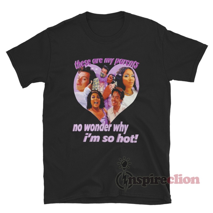 And Lizzo Hizzo My Parents Meme T-Shirt 