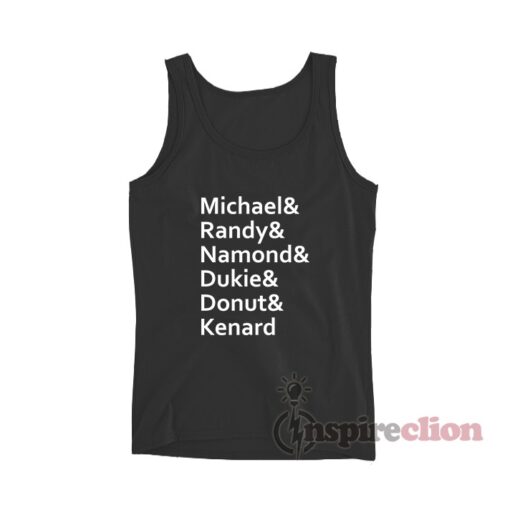 Michael And Randy And Namond And Dukie And Donut And Kenard Tank Top