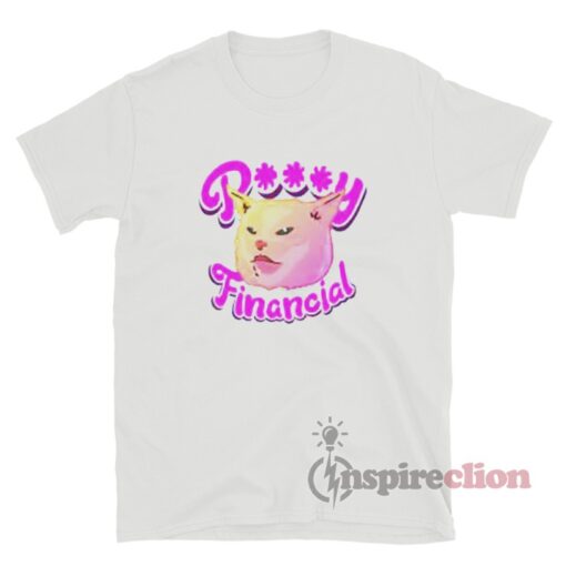 Rick And Morty Pussy Financial Meme T-Shirt