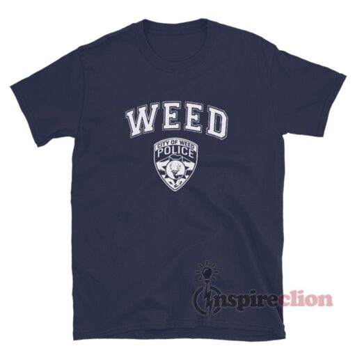 WEED City Of Weed Police T-Shirt