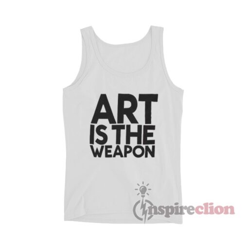 Art Is The Weapon Tank Top