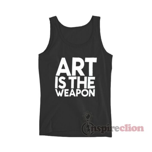 Art Is The Weapon Tank Top