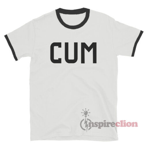 CUM Ringer T-Shirt For Unisex