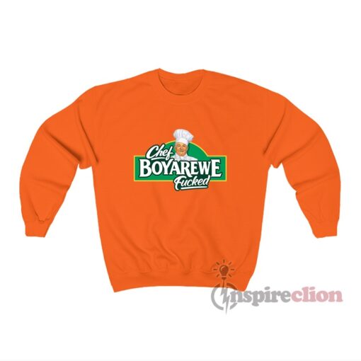Chef Boyardee Meme Chef Boyarewe Fucked Sweatshirt