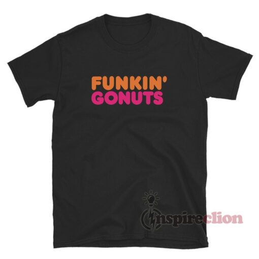 Dunkin' Donuts Parody Funkin' Gonuts T-Shirt