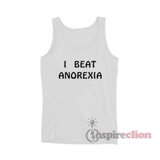 I Beat Anorexia Tank Top