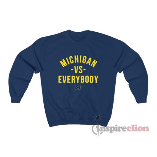 University Of Michigan vs Everybody Sweatshirt