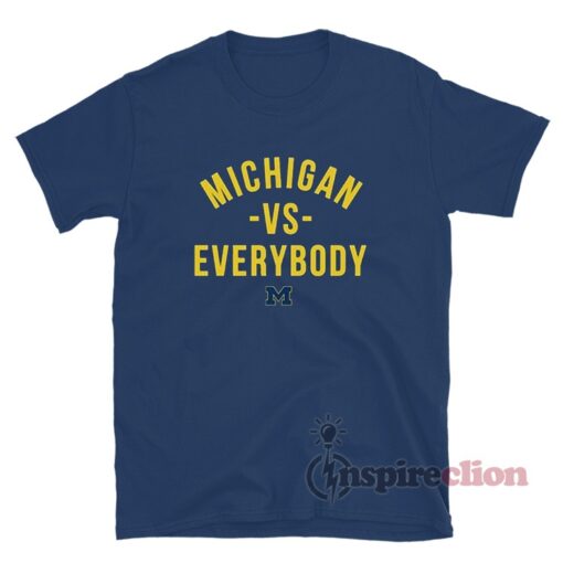 University Of Michigan vs Everybody T-Shirt