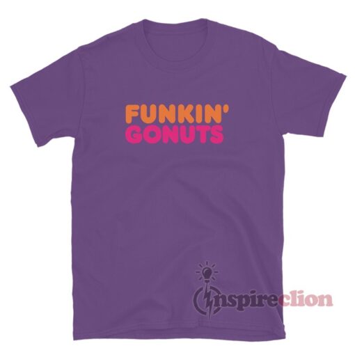 Dunkin' Donuts Parody Funkin' Gonuts T-Shirt