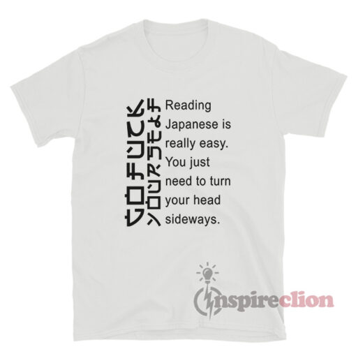 Reading Japanese Is Really Easy Quotes Funny T-Shirt