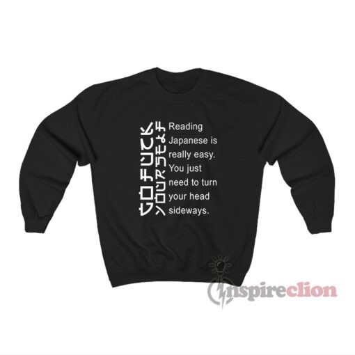 Reading Japanese Is Really Easy Quotes Funny Sweatshirt